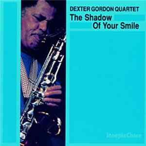 Download Dexter Gordon Quartet - The Shadow Of Your Smile