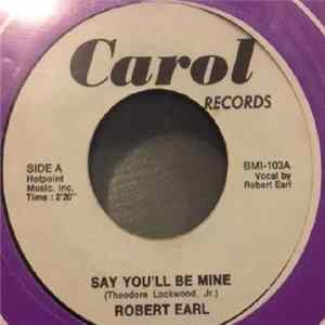 Download Robert Earl - Say You'll Be Mine / Love Will Find A Way