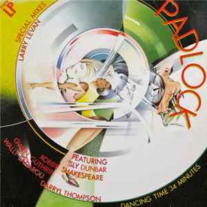Download Larry Levan Featuring Sly Dunbar, Robbie Shakespeare, Gwen Guthrie, Wally Badarou, Darryl Thompson - Padlock (Special Mixes)