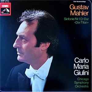 Download Mahler / Chicago Symphony Orchestra conducted by Carlo Maria Giulini - Sinfonie Nr.1 D-Dur "Der Titan"