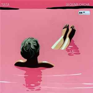 Download Tulsa - La Calma Chicha