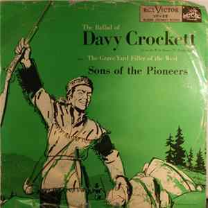 Download Sons Of The Pioneers - The Ballad Of Davy Crockett / The Grave Yard Filler Of The West