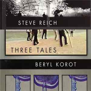 Download Steve Reich / Beryl Korot - Three Tales