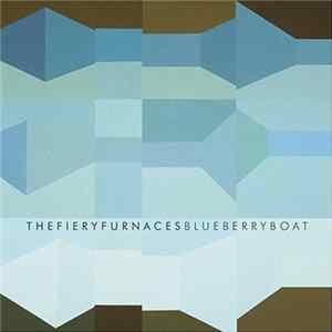 Download The Fiery Furnaces - Blueberry Boat
