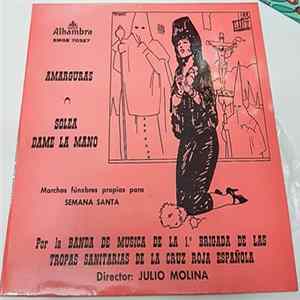 Download Banda De Musica De La 1.ª Brigada De Las Tropas Sanitarias De La Cruz Roja, Julio Molina - Amarguras (Marchas Fúnebres Propias Para Semana Santa)