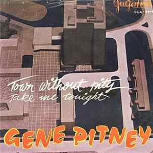 Download Gene Pitney - Town Without Pity / Take Me Tonight