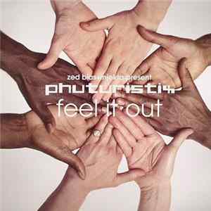 Download Zed Bias + Injekta Present Phuturistix - Feel It Out