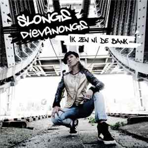 Download Slongs Dievanongs - Ik Zen Ni De Bank
