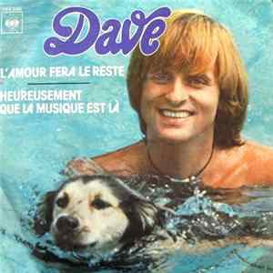 Download Dave - L'amour Fera Le Reste / Heureusement Que La Musique Est L