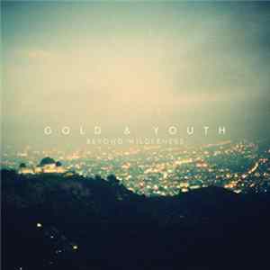 Download Gold & Youth - Beyond Wilderness