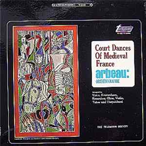 Download Arbeau, The Telemann Society - Court Dances Of Medieval France, Arbeau: Orchésographie