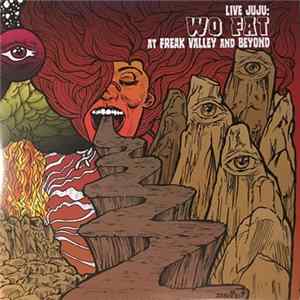 Download Wo Fat - Live Juju: Wo Fat At Freak Valley And Beyond