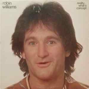 Download Robin Williams - Reality...What A Concept