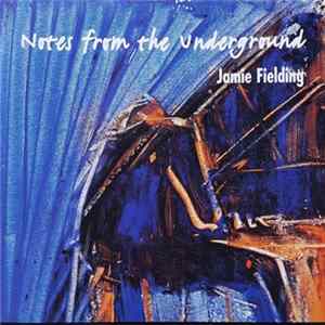 Download Jamie Fielding - Notes From The Underground