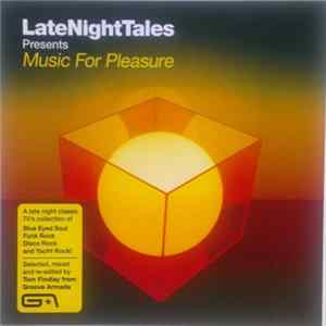 Download Tom Findlay From Groove Armada - LateNightTales Presents Music For Pleasure