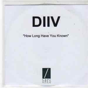 Download DIIV - How Long Have You Known