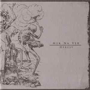Download Mek Na Ver - Heresy