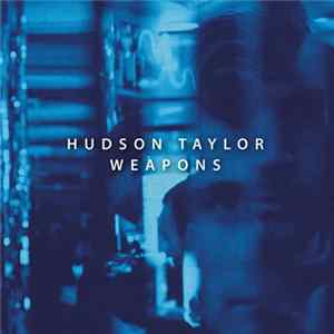 Download Hudson Taylor - Weapons