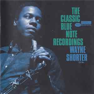 Download Wayne Shorter - The Classic Blue Note Recordings