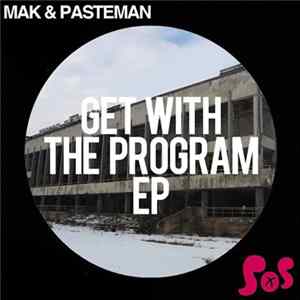 Download Mak & Pasteman - Get With The Program EP