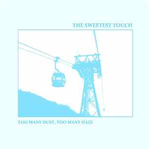Download The Sweetest Touch - Too Many Dust, Too Many Haze
