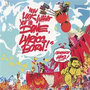 Download Lyrics Born - Now Look What You've Done, Lyrics Born! Greatest Hits!