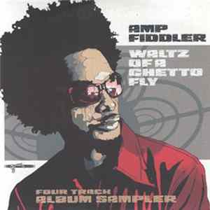 Download Amp Fiddler - Waltz Of A Ghetto Fly