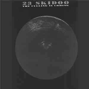 Download 23 Skidoo - The Culling Is Coming