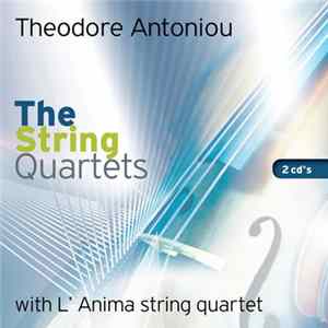 Download Theodore Antoniou With L’Anima String Quartet - The String Quartets