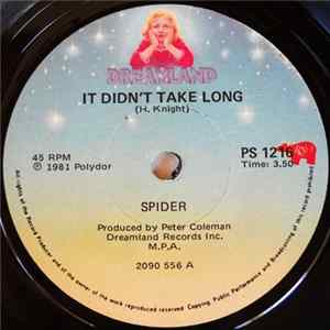 Download Spider - It Didn't Take Long / I Love