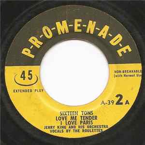 Download Jerry King And His Orchestra With The Roulettes - Sixteen Tons/Love Me Tender/I Love Paris/Walking My Baby Back Home/Love Walked In/No Other Love