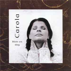Download Carola - Blott En Dag