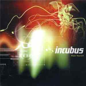 Download Incubus - Make Yourself
