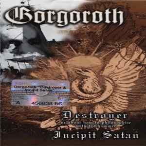 Download Gorgoroth - Destroyer / Incipit Satan