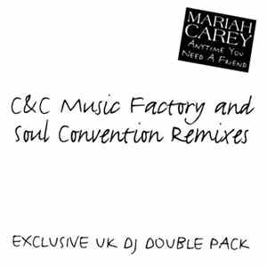 Download Mariah Carey - Anytime You Need A Friend (C&C Music Factory / Soul Convention Remixes)