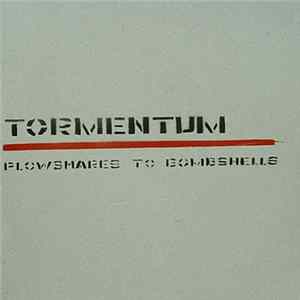 Download Tormentum - Plowshares To Bombshells
