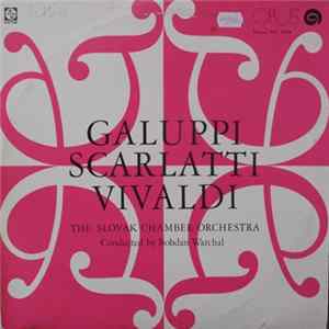 Download The Slovak Chamber Orchestra - Galuppi Scarlatti Vivaldi
