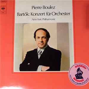 Download Pierre Boulez / Bartok - New York Philharmonic - Konzert Für Orchester