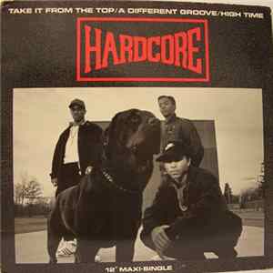Download Hardcore - Take It From The Top / A Different Groove / High Time