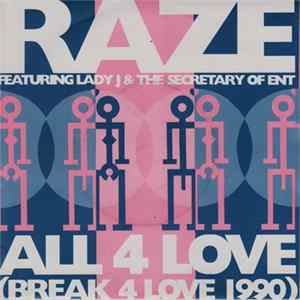 Download Raze Featuring Lady J & The Secretary Of Ent. - All 4 Love (Break 4 Love 1990)
