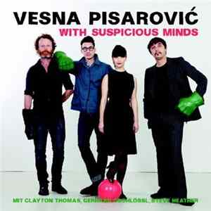 Download Vesna Pisarović - With Suspicious Minds