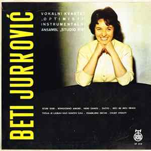 Download Beti Jurković, Vokalni Kvartet „Optimisti“, Instrumentalni Ansambl „Studio XIV“ - Beti Jurković