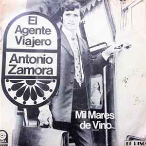 Download Antonio Zamora - El Agente Viajero / Mil Mares De Vino