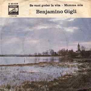 Download Benjamino Gigli - Mamma Mia / Se Vuoi Goder La Vita