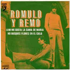 Download Romulo Y Remo - A Mi Me Gusta La Cama De Maria / No Busques Flores En El Cielo