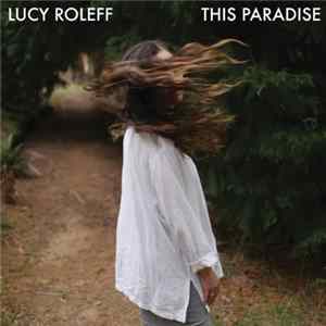 Download Lucy Roleff - This Paradise