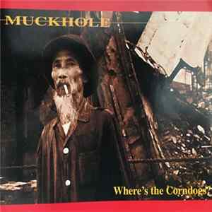 Download Muckhole - Where's the Corndogs?