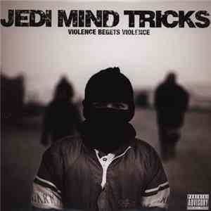 Download Jedi Mind Tricks - Violence Begets Violence