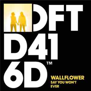 Download Wallflower - Say You Won't Ever