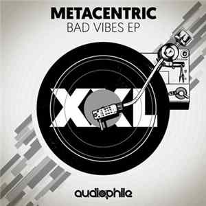 Download Metacentric - Bad Vibes EP